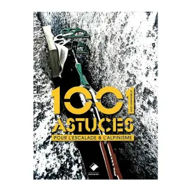1001 astuces pour l'escalade et l'alpinisme