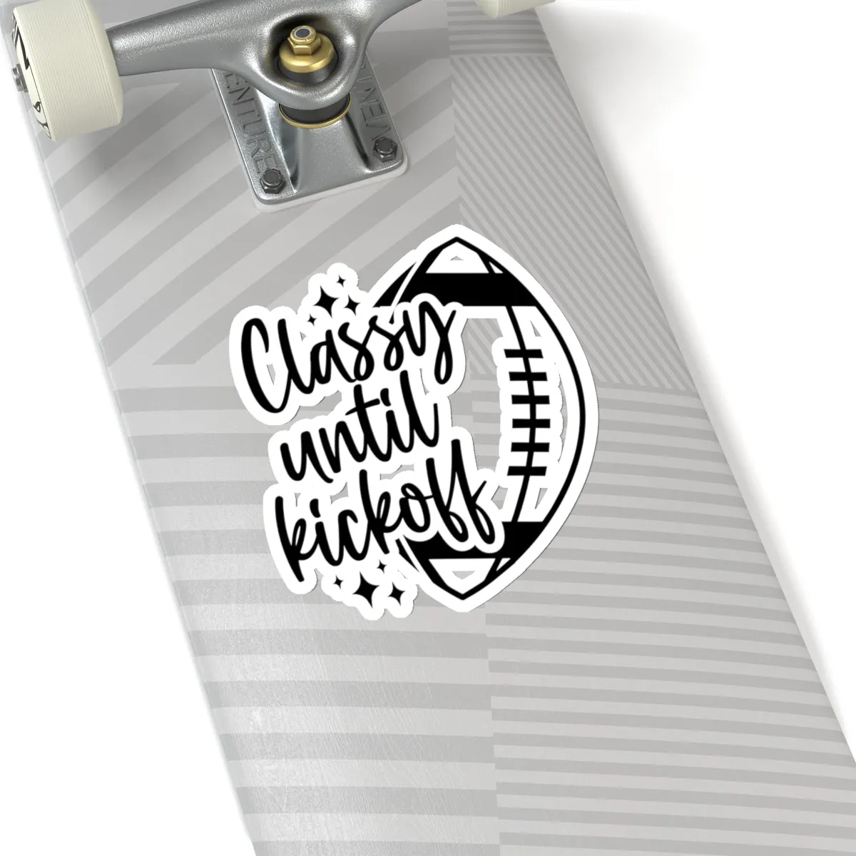 Classy Until Kickoff Kiss-Cut Stickers