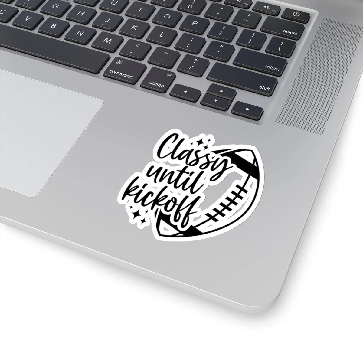 Classy Until Kickoff Kiss-Cut Stickers